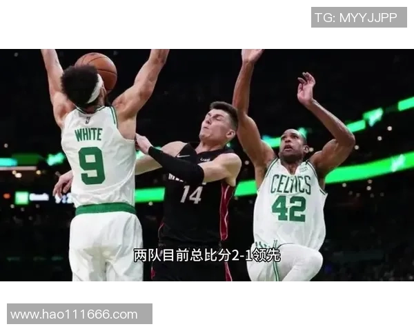 凯尔特人对决热火第四场激战争夺东部决赛关键胜利