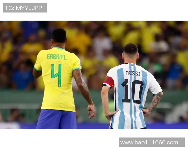 阿根廷与巴西世界杯预选赛精彩对决前瞻与分析